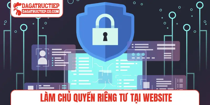 Làm chủ quyền riêng tư tại website